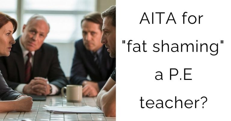 AITA for “fat shaming” a P.E teacher?