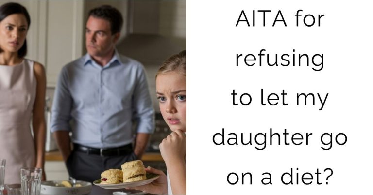 AITA for refusing to let my daughter go on a diet?