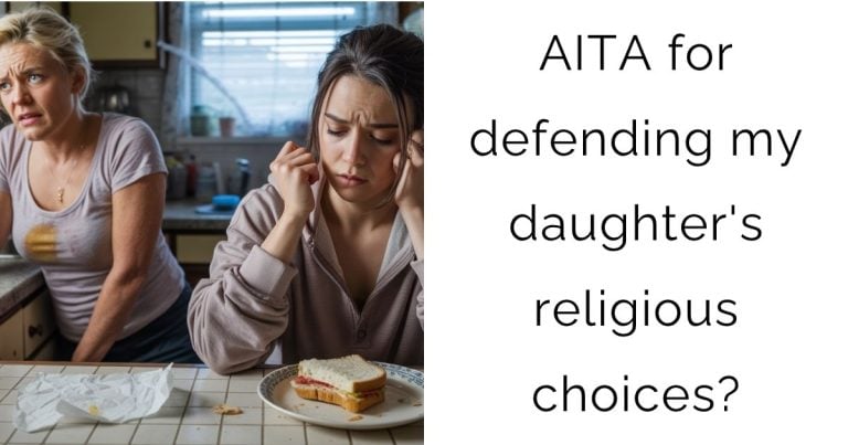 AITA for defending my daughter’s religious choices?