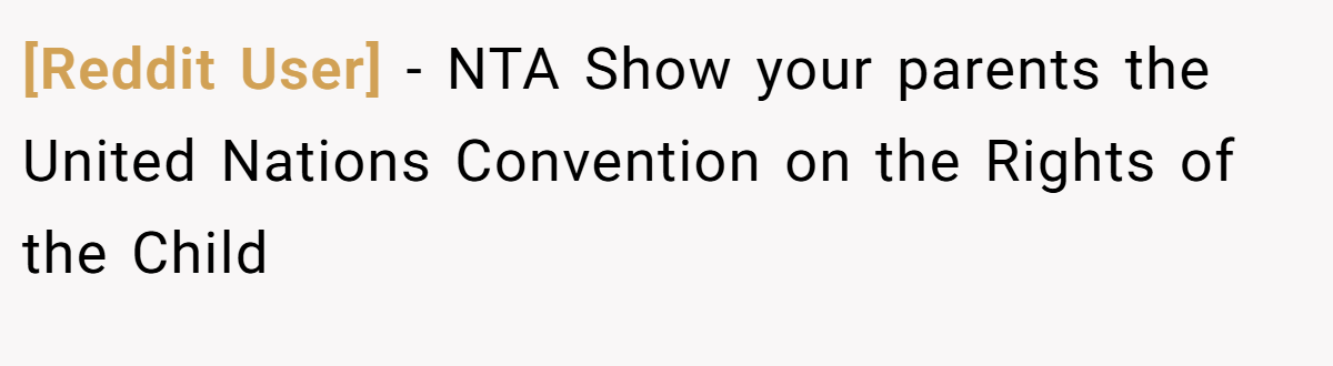 [Reddit User] − NTA Show your parents the United Nations Convention on the Rights of the Child 