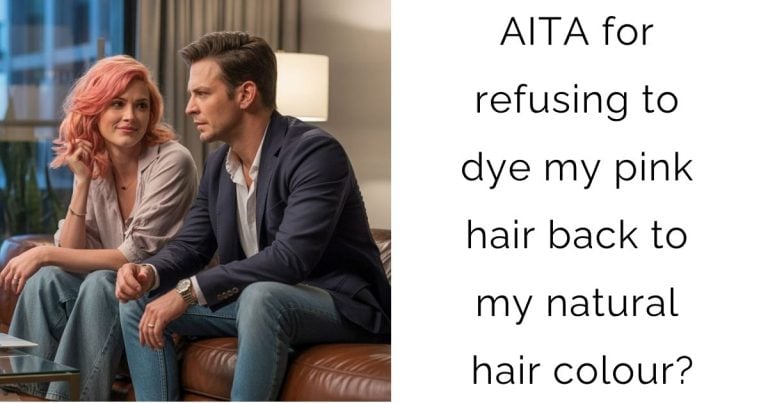 AITA for refusing to dye my pink hair back to my natural hair colour?