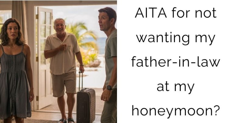 AITA for not wanting my father-in-law at my honeymoon?