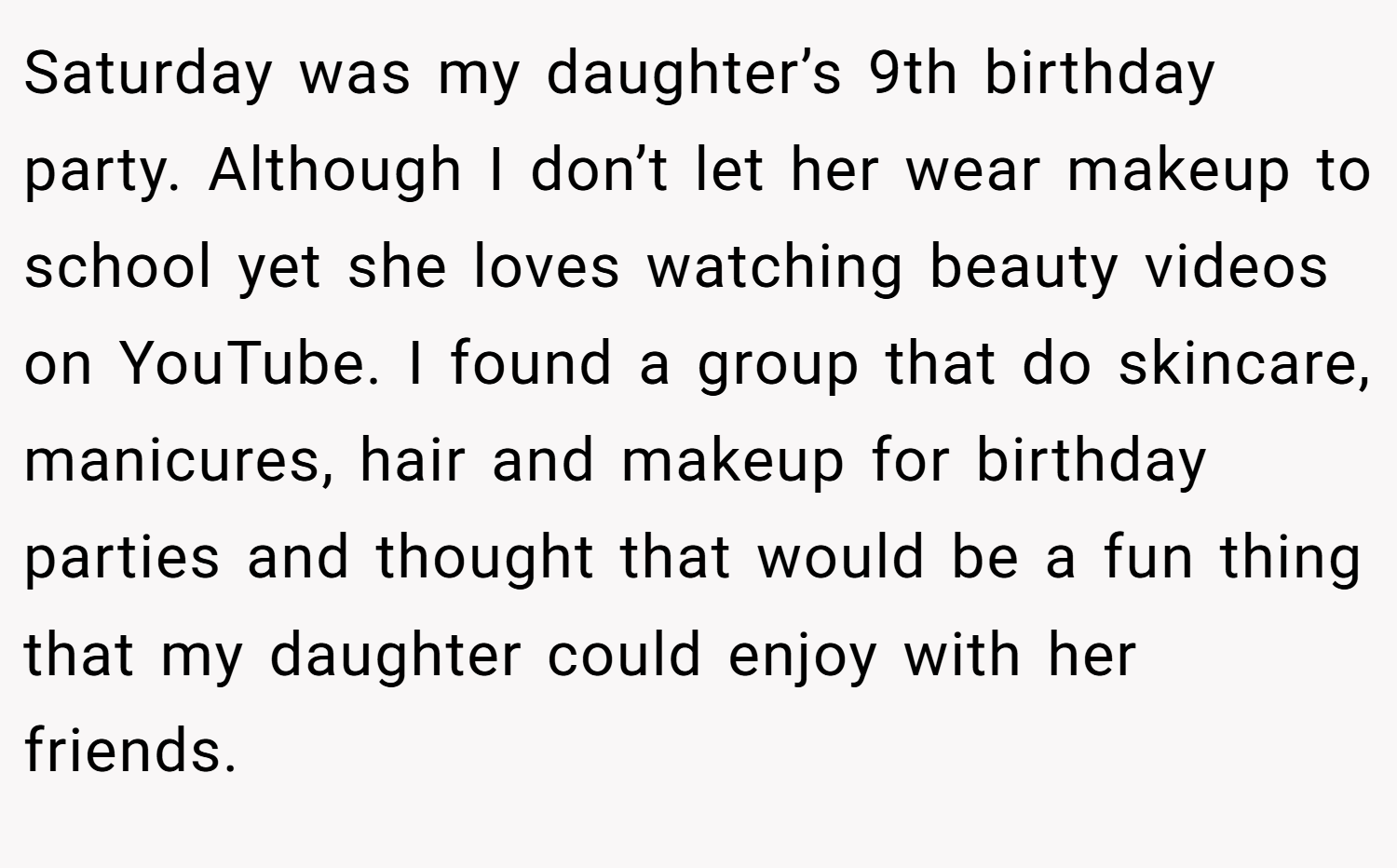 Saturday was my daughter’s 9th birthday party. Although I don’t let her wear makeup to school yet she loves watching beauty videos on YouTube. I found a group that do skincare, manicures, hair and makeup for birthday parties and thought that would be a fun thing that my daughter could enjoy with her friends.