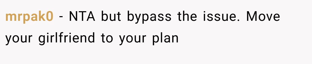 mrpak0 − NTA but bypass the issue. Move your girlfriend to your plan
