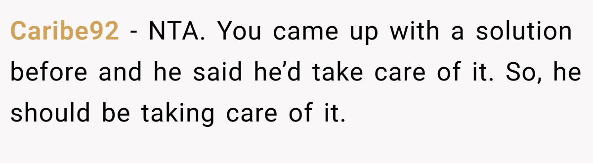 Caribe92 − NTA. You came up with a solution before and he said he’d take care of it. So, he should be taking care of it.