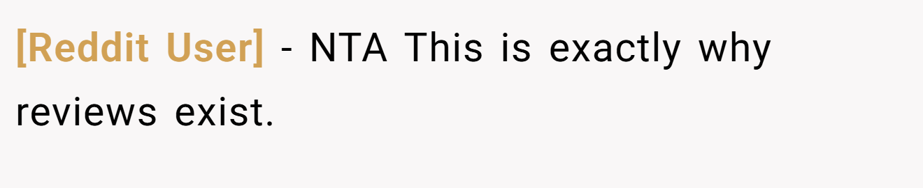 [Reddit User] - NTA This is exactly why reviews exist.