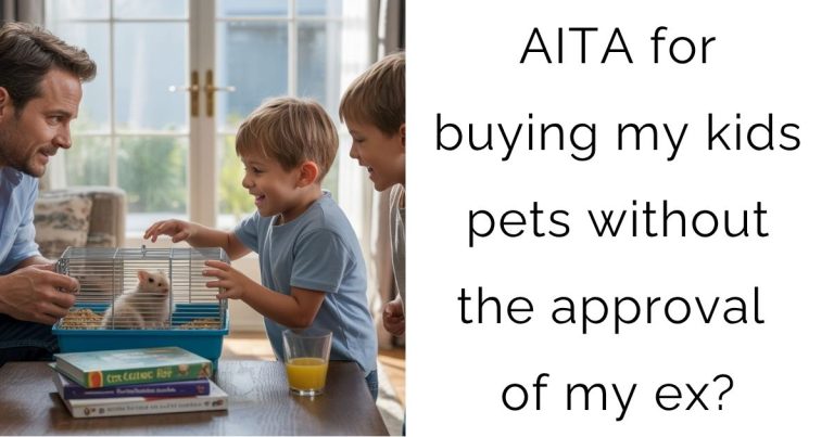AITA for buying my kids pets without the approval of my ex?