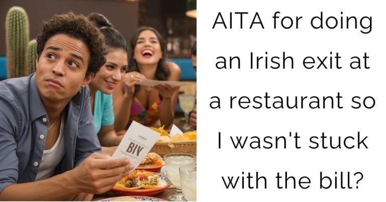 AITA for doing an Irish exit at a restaurant so I wasn’t stuck with the bill?