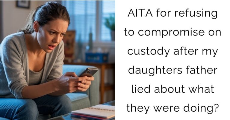 AITA for refusing to compromise on custody after my daughters father lied about what they were doing?