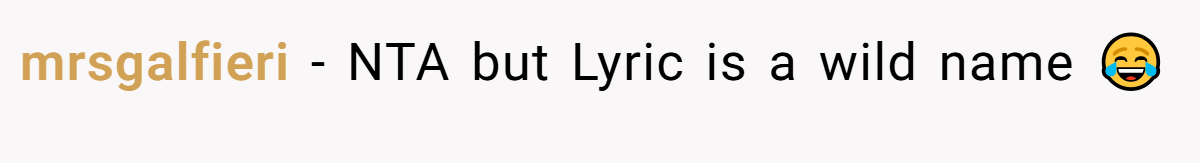 mrsgalfieri - NTA but Lyric is a wild name 😂