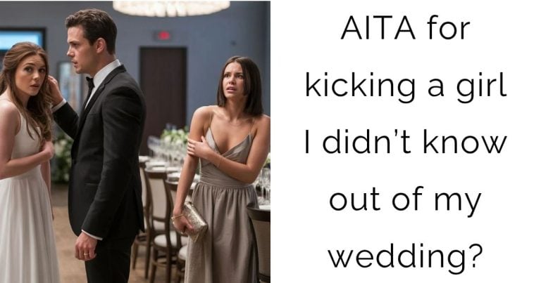 AITA for kicking a girl I didn’t know out of my wedding?