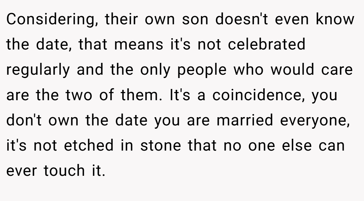 Considering, their own son doesn't even know the date, that means it's not celebrated regularly and the only people who would care are the two of them. It's a coincidence, you don't own the date you are married everyone, it's not etched in stone that no one else can ever touch it.