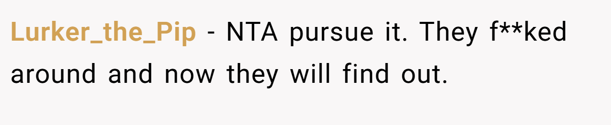 Lurker_the_Pip − NTA pursue it. They f**ked around and now they will find out.