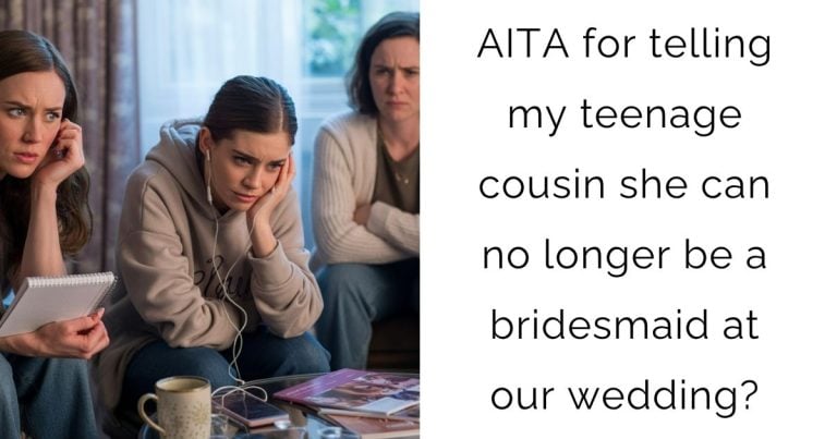 AITA for telling my teenage cousin she can no longer be a bridesmaid at our wedding?