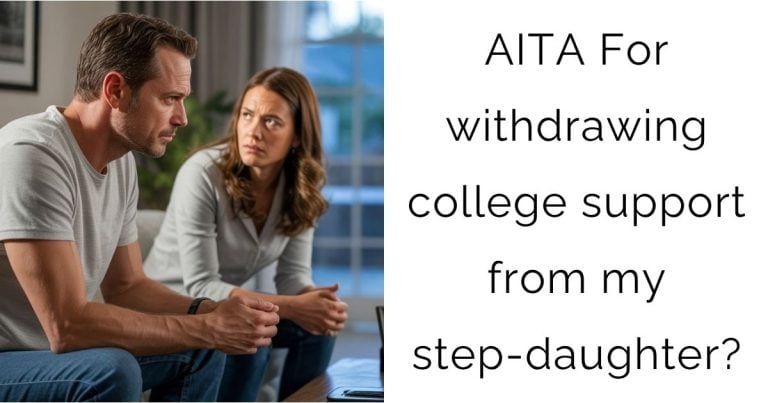 AITA For withdrawing college support from my step-daughter?