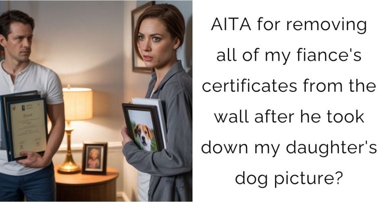 AITA for removing all of my fiance’s certificates from the wall after he took down my daughter’s dog picture?