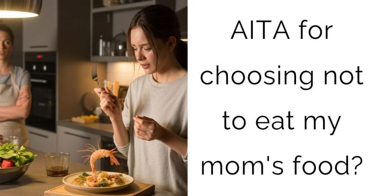 AITA for choosing not to eat my mom’s food?
