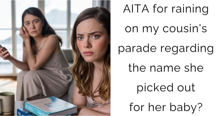 AITA for raining on my cousin’s parade regarding the name she picked out for her baby?