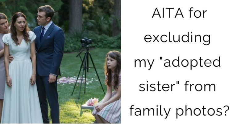 AITA for excluding my “adopted sister” from family photos?