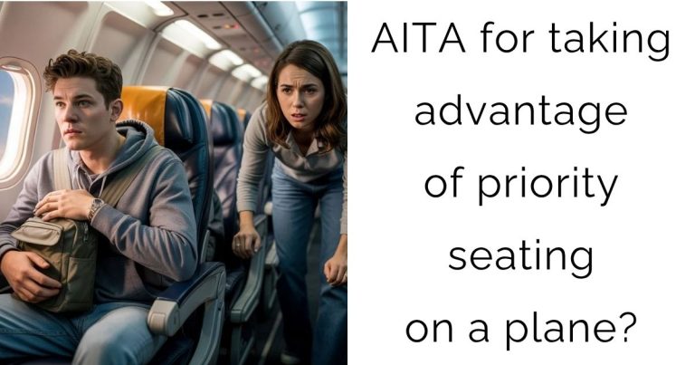 AITA for taking advantage of priority seating on a plane?
