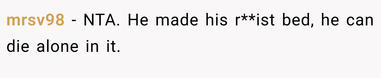 mrsv98 − NTA. He made his r**ist bed, he can die alone in it.