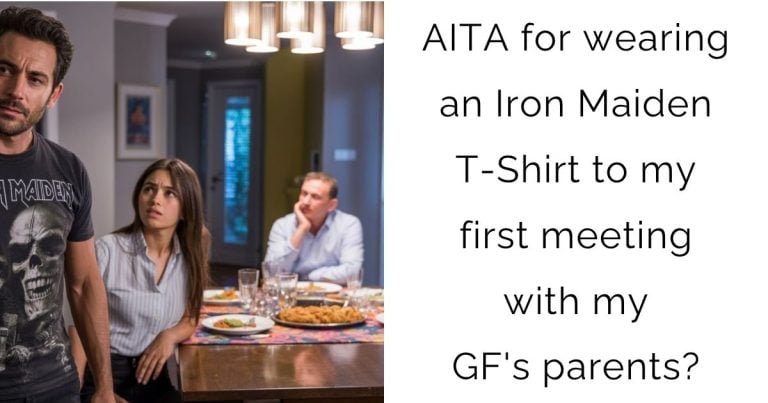 AITA for wearing an Iron Maiden T-Shirt to my first meeting with my girlfriend’s parents?