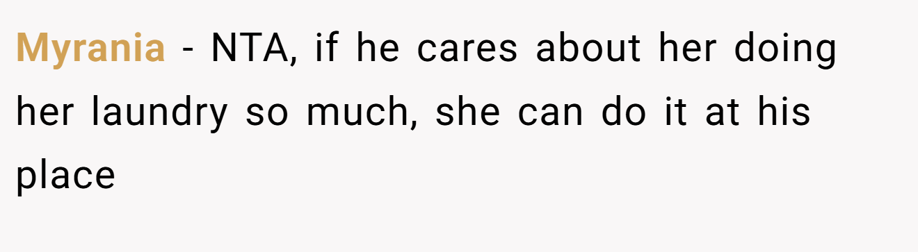 Myrania − NTA, if he cares about her doing her laundry so much, she can do it at his place