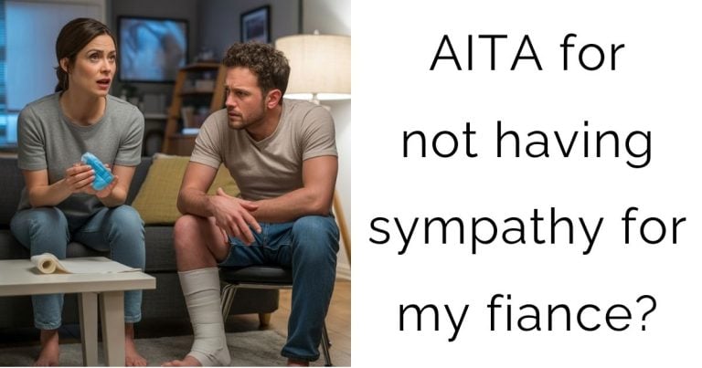 AITA for not having sympathy for my fiance?