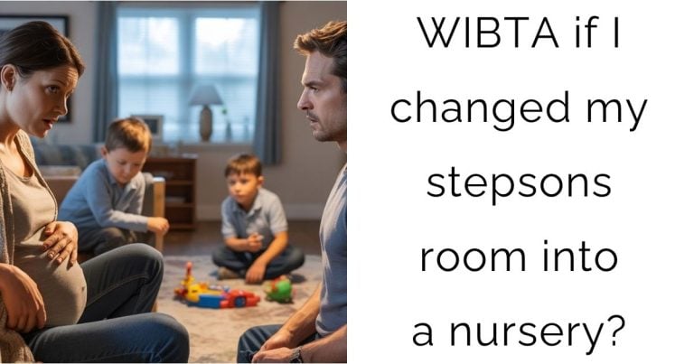 WIBTA if I changed my stepsons room into a nursery?