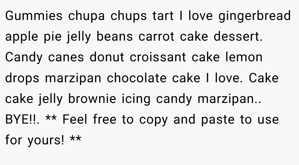 Gummies chupa chups tart I love gingerbread apple pie jelly beans carrot cake dessert. Candy canes donut croissant cake lemon drops marzipan chocolate cake I love. Cake cake jelly brownie icing candy marzipan.. BYE!!. ** Feel free to copy and paste to use for yours! **