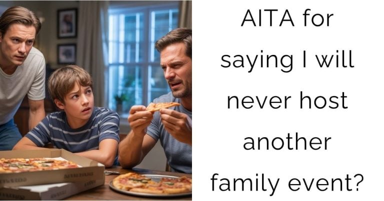AITA for saying I will never host another family event?