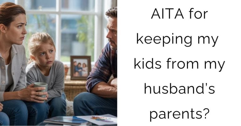 AITA for keeping my kids from my husband’s parents?
