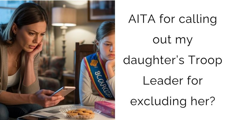 AITA for calling out my daughter’s Troop Leader for excluding her?