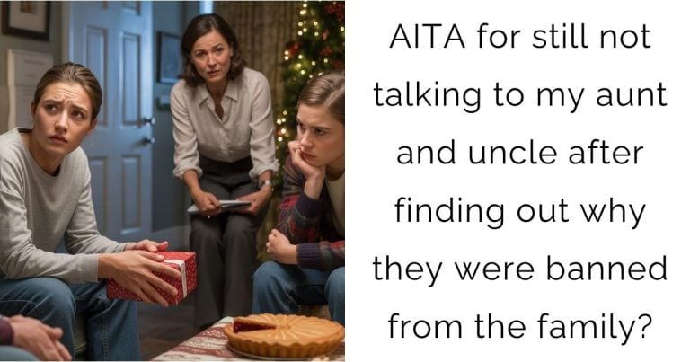 AITA for still not talking to my aunt and uncle after finding out why they were banned from the family?
