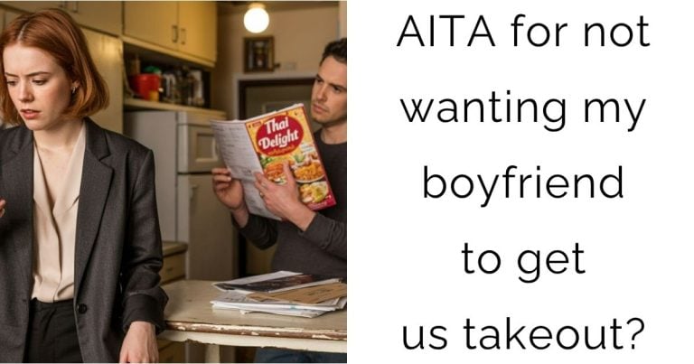AITA for not wanting my boyfriend to get us takeout?