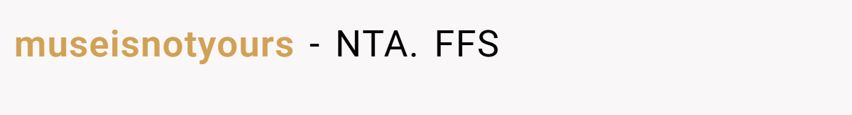 museisnotyours − NTA. FFS