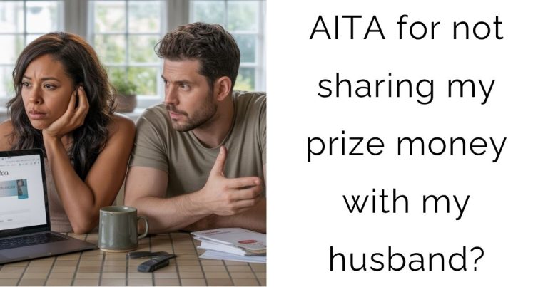 AITA for not sharing my prize money with my husband?