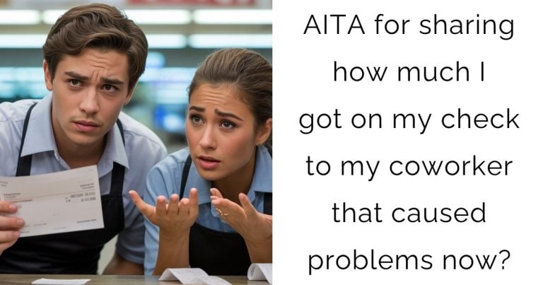AITA for sharing how much I got on my check to my coworker that caused problems now?