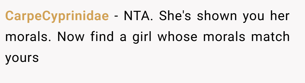 CarpeCyprinidae − NTA. She's shown you her morals. Now find a girl whose morals match yours