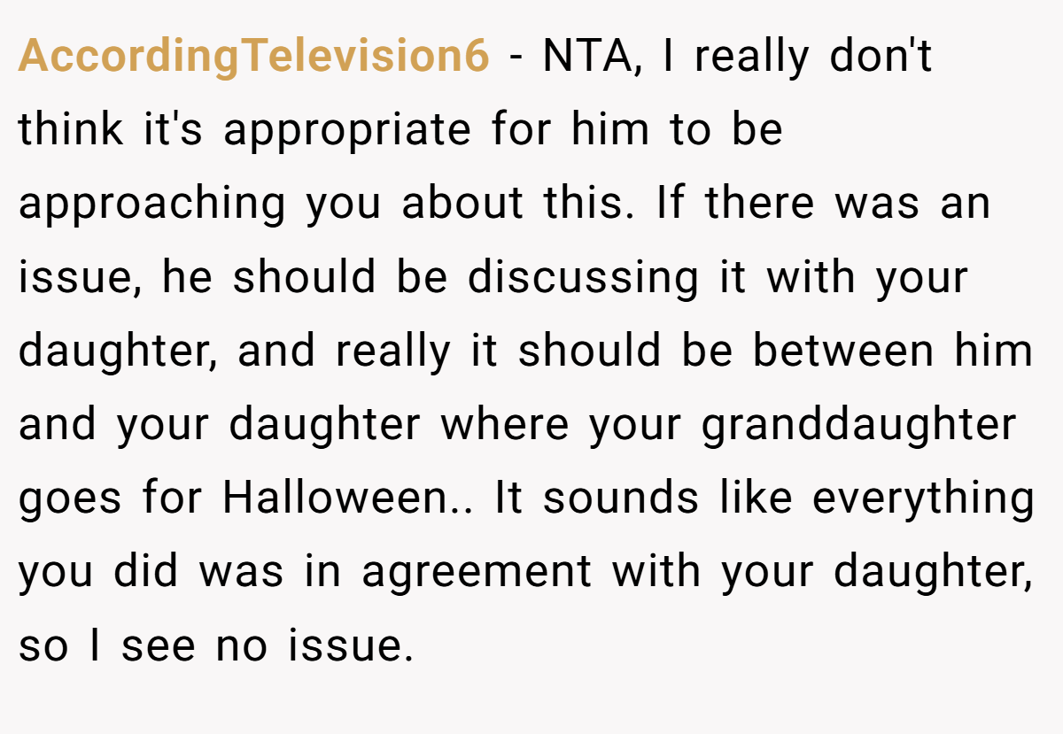 AccordingTelevision6 - NTA, I really don't think it's appropriate for him to be approaching you about this. If there was an issue, he should be discussing it with your daughter, and really it should be between him and your daughter where your granddaughter goes for Halloween.. It sounds like everything you did was in agreement with your daughter, so I see no issue.