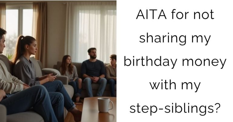 AITA for not sharing my birthday money with my step-siblings?