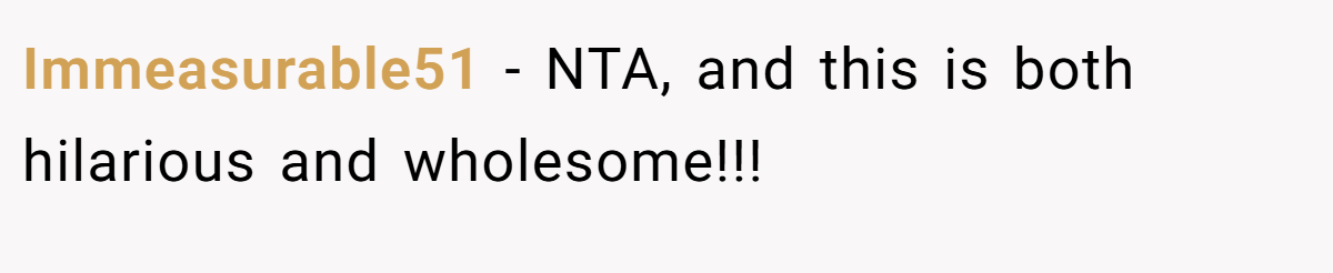 Immeasurable51 − NTA, and this is both hilarious and wholesome!!!