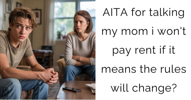 AITA for talking my mom i won’t pay rent if it means the rules will change?