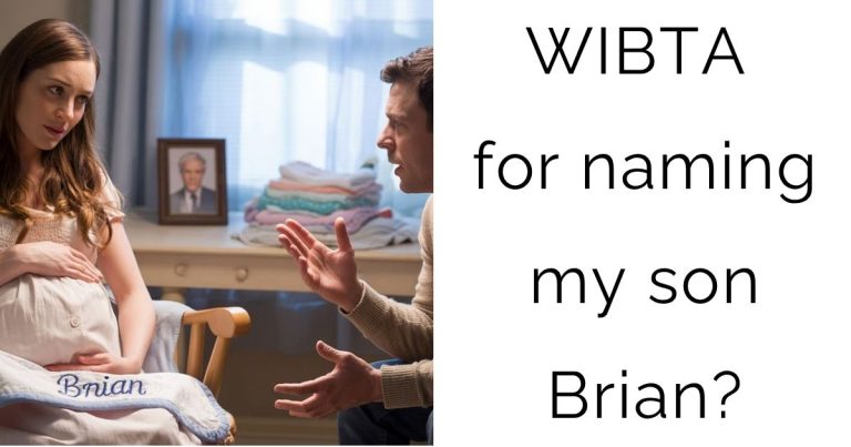 WIBTA for naming my son Brian?