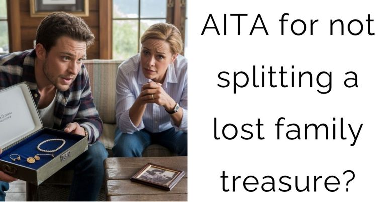 AITA for not splitting a lost family treasure?