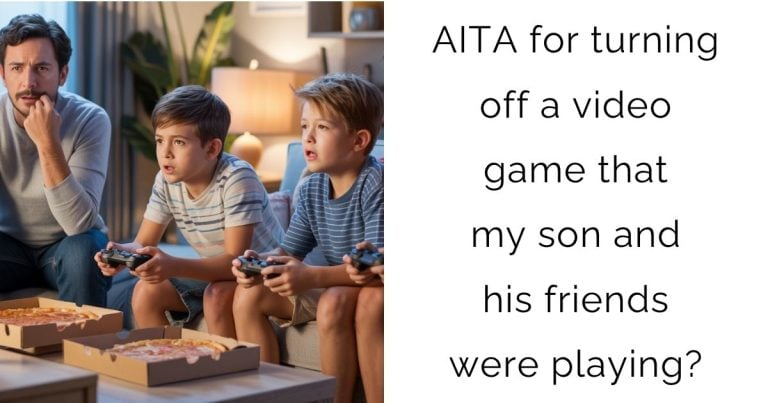 AITA for turning off a video game that my son and his friends were playing?