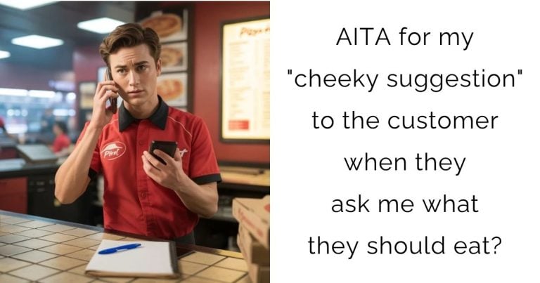 AITA for my “cheeky suggestion” to the customer when they ask me what they should eat?