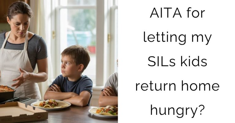 AITA for letting my SILs kids return home hungry?