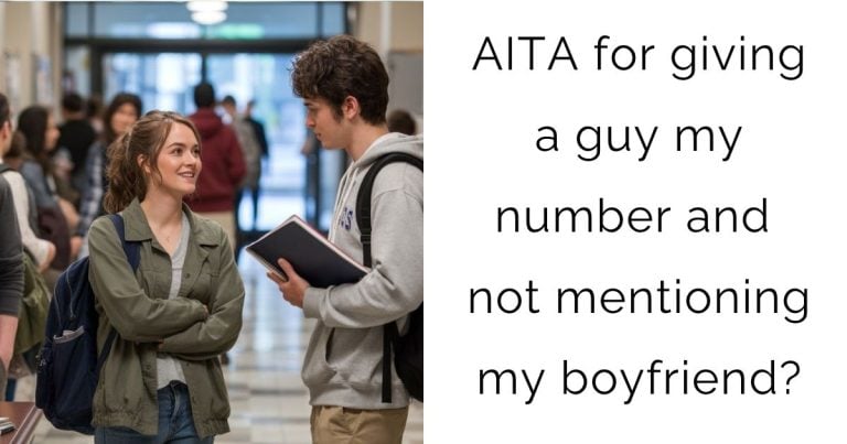 AITA for giving a guy my number and not mentioning my boyfriend?