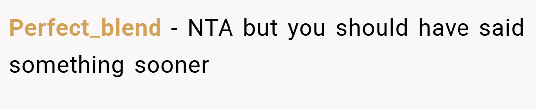 Perfect_blend − NTA but you should have said something sooner
